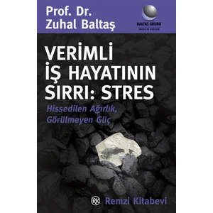 Verimli İş Hayatının Sırrı: Stres- Zuhal Baltaş