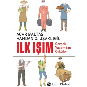 İlk İşim - Acar Baltaş - Handan O.Uşaklıgil