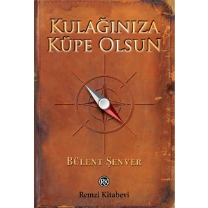 Kulağınıza Küpe Olsun-Bülent Şenver