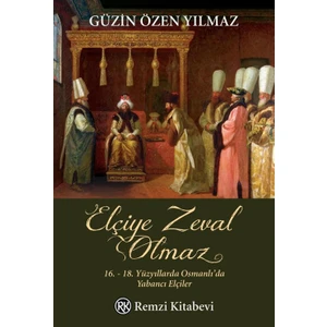 Elçiye Zeval Olmaz
