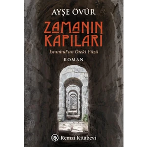Zamanın Kapıları İstanbul’un Öteki Yüzü - Ayşe Övür