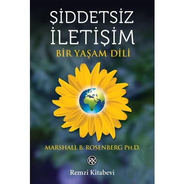 Remzi Kitabevi Şiddetsiz İletişim - Bir Yaşam