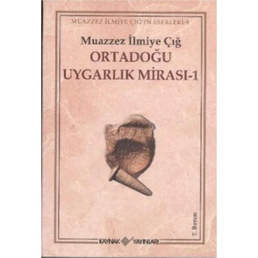 Ortadoğu Uygarlık Mirası 1 - Muazzez İlmiye