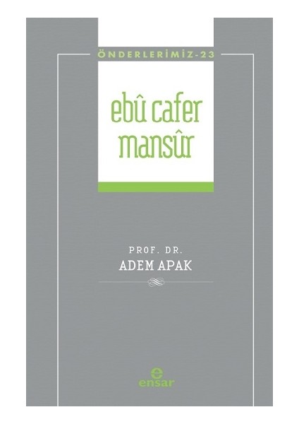 Ebu Cafer Mansur (Önderlerimiz-23)