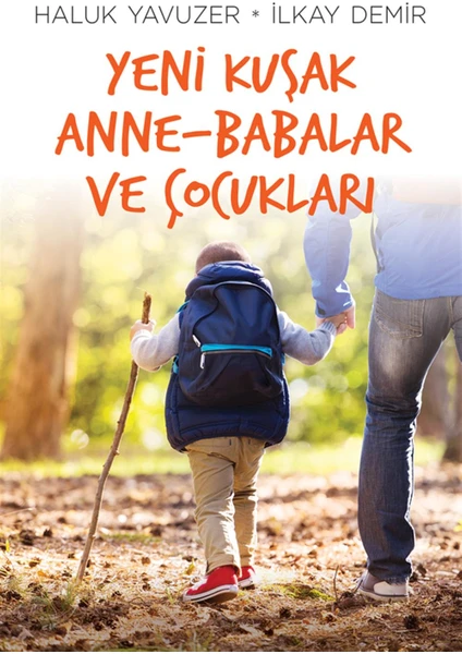 Yeni Kuşak Anne Babalar Ve Çocukları