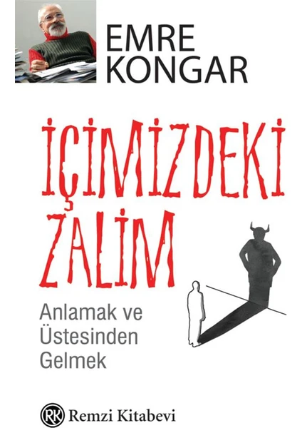 İçimizdeki Zalim - Anlamak ve Üstesinden Gelmek