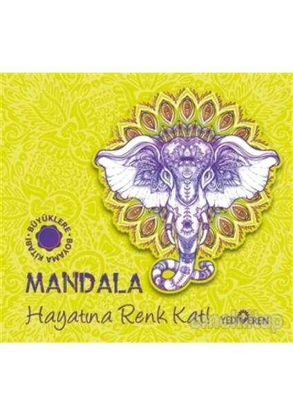 Mandala - Hayatına Renk Kat! - Büyüklere Boyama Kitabı