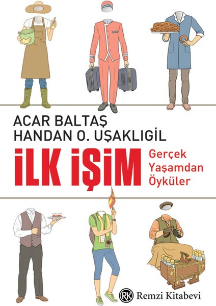 İlk İşim - Acar Baltaş - Handan O.Uşaklıgil