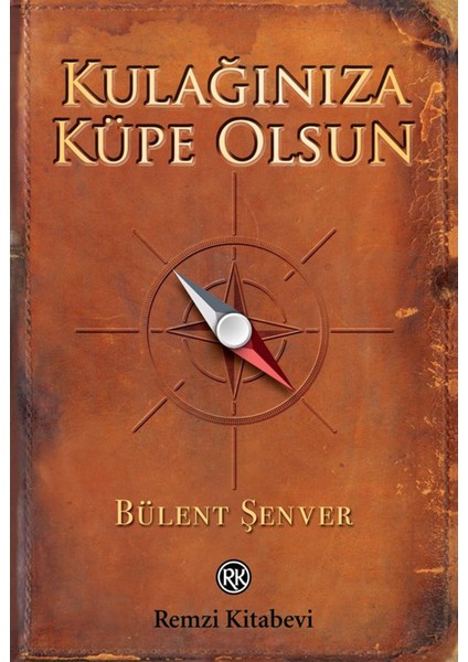 Kulağınıza Küpe Olsun-Bülent Şenver