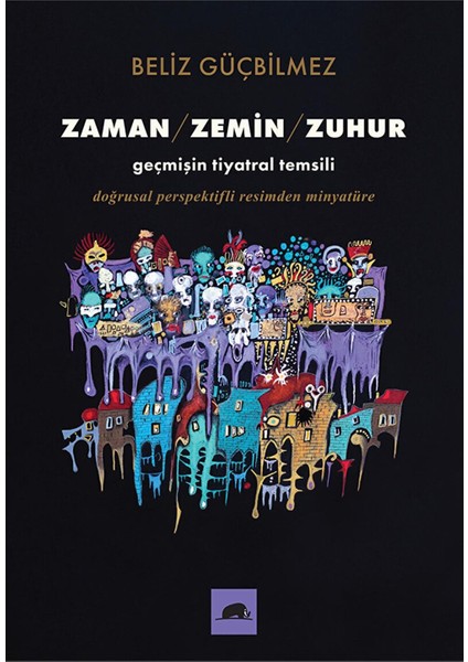 Zaman - Zemin - Zuhur / Beliz Güçbilmez / / 9786256896031