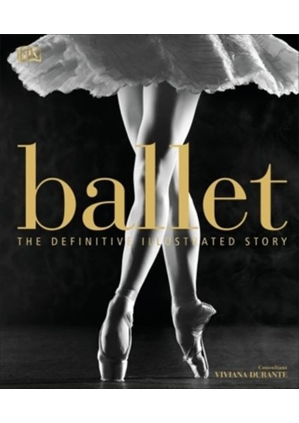 Ballet: Definitive Illustrated Story