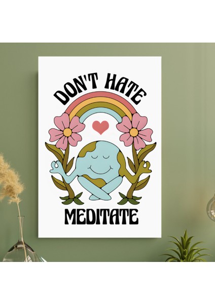 Don't Hate Meditate Tasarımlı Tasarımlı Ahşap Pano Duvar Tablo ( 185 x 270 mm )