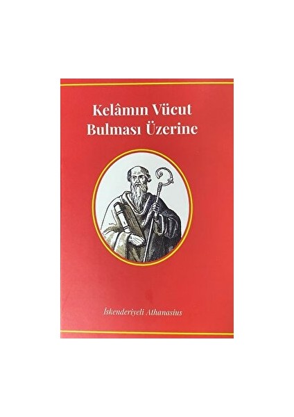 Kelamın Vücut Bulması Üzerine - İskenderiyeli Athanasius