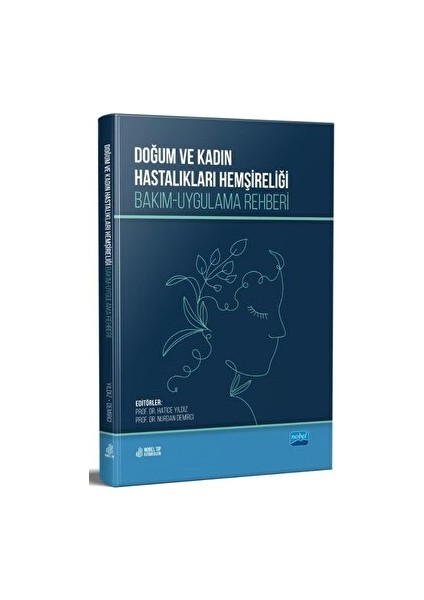 Doğum ve Kadın Hastalıkları Hemşireliği Bakım - Uygulama Rehberi