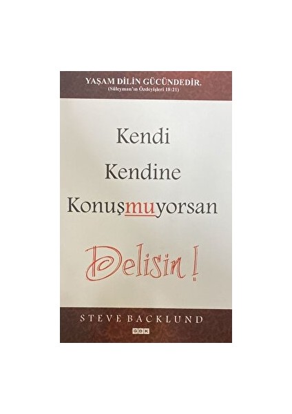 Kendi Kendine Konuşmuyorsan Delisin! - Steve Backlund