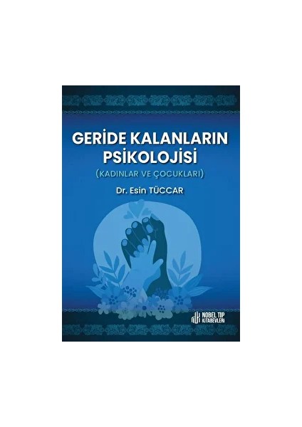 Geride Kalanların Pikolojisi: Kadınlar ve Çocukları - Esin Tüccar