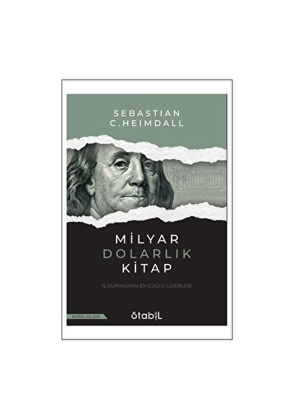 Milyar Dolarlık Kitap - İş Dünyasının En Güçlü Liderleri - Sebastian C. Heimdall