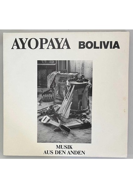 Ayopaya Bolivia Musik Aus Den Anden Lp Plak (Orjinal Dönem Alman Baskı)