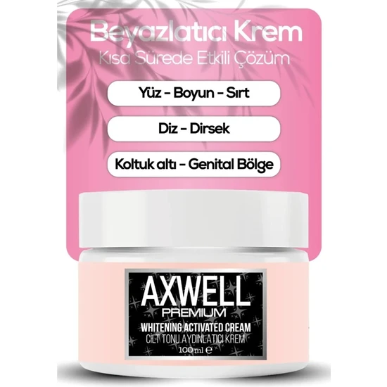 Axwell Bikini Bölgesi, Dirsek Diz Bölgesi, Cilt Aydınlatıcı Krem Leke Karşıtı 100 ml