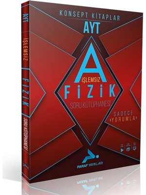 Paraf Yayınları AYT İşlemsiz Fizik Soru Kütüphanesi Üniversite Hazırlık İçin Ciltli Kitap