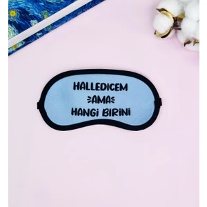 Halledicem Ama Hangi Birini Tasarımlı Uyku Bandı