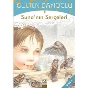 Sunanın Serçeleri - Gülten Dayıoğlu
