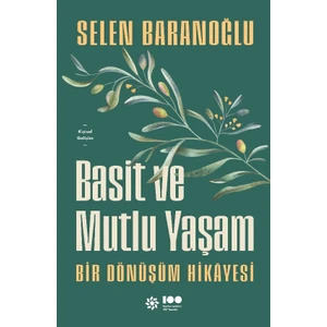 Basit ve Mutlu Yaşam - Selen Baranoğlu