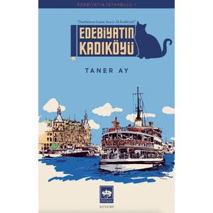 Edebiyatın Kadıköyü - Taner Ay