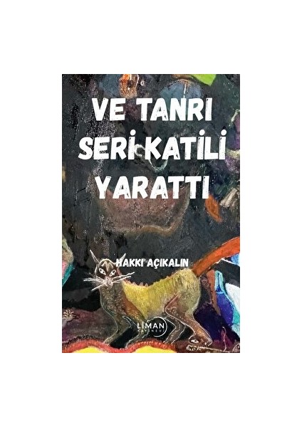 Ve Tanrı Seri Katili Yarattı - Hakkı Açıkalın