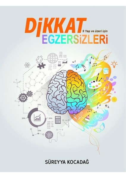 Dikkat Egzersizleri Kitabı 9 Yaş Üzeri - Süreyya Kocadağ