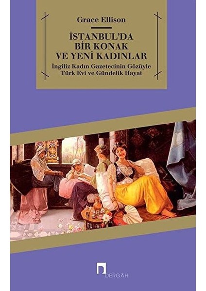 Istanbul’da Bir Konak ve Yeni Kadınlar