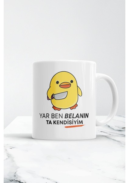 Yar Ben Belanın Ta Kendisiyim Kupa Bardak