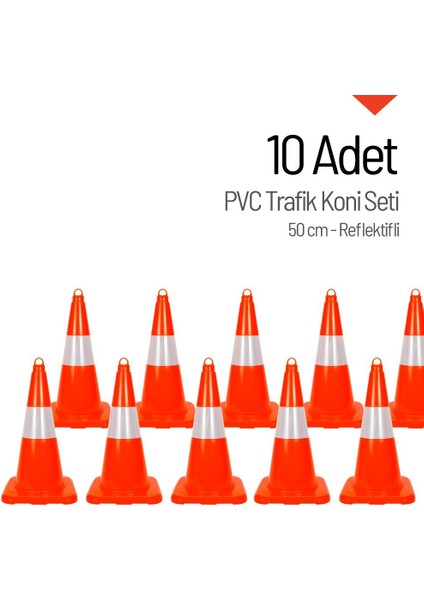 10 Adet PVC Trafik Konisi 50 cm Reflektifli Trafik Dubası - Kampanya Ürünü