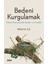 Bedeni Kurgulamak 1