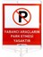 Yabancı Araçların Park Etmesi Yasaktır Çift Taraf Baskı Delinatör Seti Siyah 3
