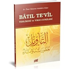 Batıl Te'vil Tehlikesi ve Yıkıcı Etkileri