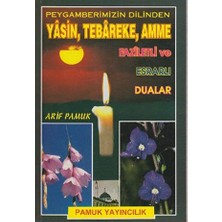 Peygamberimizin Dilinden Yasin, Tebareke, Amme Faziletli ve Esrarlı Dualar (YAS-023)