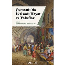 Osmanlı'da Iktisadi Hayat ve Vakıflar