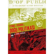 Ittihat ve Terakki’nin Doğu Politikası 1908-1918