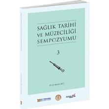 Sağlık Tarihi ve Müzeciliği Sempozyumu 3