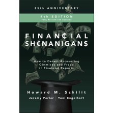 Financial Shenanigans, Fourth Edition: How To Detect Accounting Gimmicks And Fraud In Financial Reports