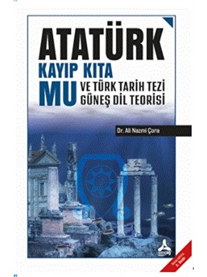 Atatürk Kayıp Kıta Mu ve Türk Tarih Tezi Güneş Dil Teorisi