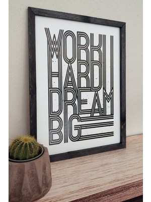 Motivasyon Tablosu - "work Hard Dream Big" 3 mm Mdf, Siyah Ahşap Çerçeveli, 30X40 Cm, Uv Baskılı