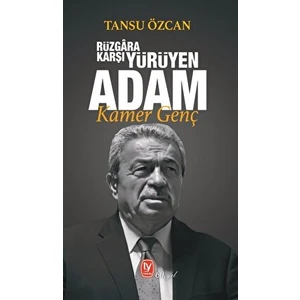 Rüzgara Karşı Yürüyen Adam Kamer Genç - Tansu Özcan