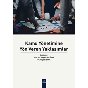 Kamu Yönetimine Yön Veren Yaklaşımlar - Feyzullah Ünal