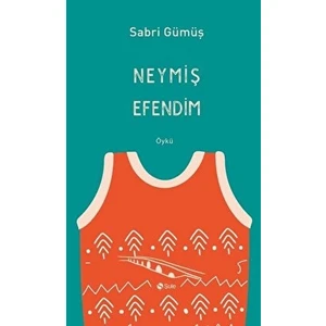 Neymiş Efendim - Sabri Gümüş
