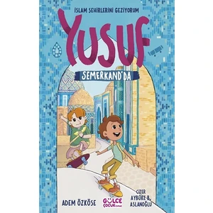 Yusuf Semerkand'da - İslam Şehirlerini Geziyorum - Adem Özköse