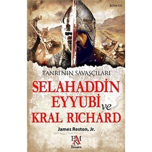 Tanrı'nın Savaşçıları Selahaddin Eyyubi Ve Kral Richard - James Reston