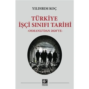 Türkiye İşçi Sınıfı Tarihi (Osmanlı'dan 2020' ye)