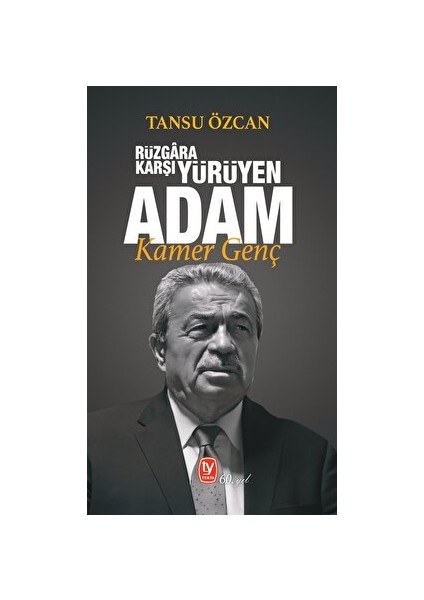 Rüzgara Karşı Yürüyen Adam Kamer Genç - Tansu Özcan